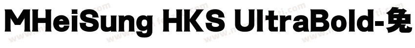 MHeiSung HKS UItraBold字体转换